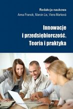 Okładka - Innowacje i przedsiębiorczość. Teoria i praktyka - Anna Francik, Marcin Lis, Viera Marková