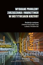 Okładka - Wybrane problemy zarządzania i marketingu w instytucjach kultury - Joanna Kurowska-Pysz, Łukasz Wróblewski