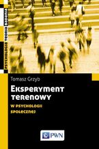 Okładka - Eksperyment terenowy w psychologii społecznej - Tomasz Grzyb
