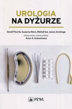 Okładka - Urologia na dyżurze - David Thurtle, Suzanne Biers, Michał Sut, James Armitage