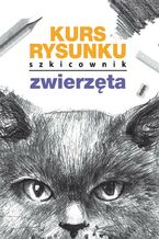 Okładka - Kurs rysunku Szkicownik Zwierzęta - Mateusz Jagielski