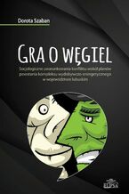 Okładka - Gra o węgiel - Dorota Szaban