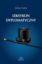 Okładka - Leksykon dyplomatyczny - Julian Sutor