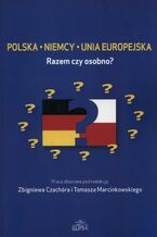 Okładka - Polska Niemcy Unia Europejska - Zbigniew Czachór, Tomasz Marcinkowski