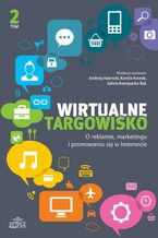 Okładka - Wirtualne targowisko Tom 2 - Andrzej Adamski, Kamila Kwasik, Sylwia Konopacka-Bąk
