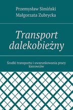 Okładka - Transport dalekobieżny - Przemysław Simiński, Małgorzata Zubrycka