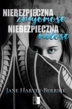 Okładka - Niebezpieczna znajomość, niebezpieczna miłość - Jane Harvey-Berrick