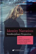 Okładka - Identity Narratives. Interdisciplinary Perspectives - red. Marek S. Szczepański, Wioletta Tomala-Kania, Zbigniew Zagała