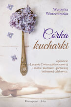 Okładka - Córka kucharki - Weronika Wierzchowska