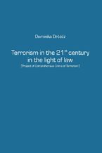 Okładka - Terrorism in the 21st century in the light of law - dr Dominika Dróżdż
