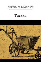 Okładka - Taczka - Andrzej Baczewski