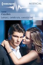 Okładka - Lekarz, celebryta, uwodziciel - Annie Claydon