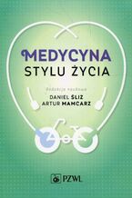 Okładka - Medycyna stylu życia - Daniel Śliż, Artur Mamcarz