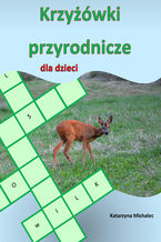Okładka - Krzyżówki przyrodnicze dla dzieci - Katarzyna Michalec