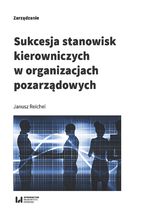 Okładka - Sukcesja stanowisk kierowniczych w organizacjach pozarządowych - Janusz Reichel
