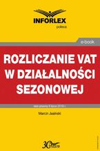 Okładka - Rozliczanie VAT w działalności sezonowej - Marcin Jasiński