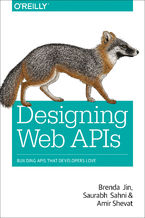Okładka - Designing Web APIs. Building APIs That Developers Love - Brenda Jin, Saurabh Sahni, Amir Shevat
