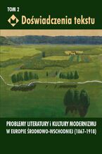 Okładka - Doświadczenia tekstu. Tom 2 - Ewa Paczoska, Izabela Poniatowska, Mateusz Chmurski