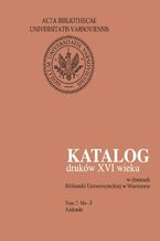Okładka - Katalog druków XVI wieku w zbiorach Biblioteki Uniwersyteckiej w Warszawie, Tom 7 Sla-Ż - Halina Mieczkowska