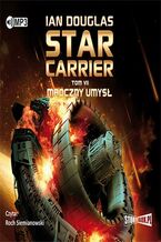 Okładka - Star Carrier Tom 7 Mroczny umysł - Ian Douglas