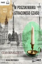 Okładka - W poszukiwaniu straconego czasu Tom 7 Czas odnaleziony - Marcel Proust