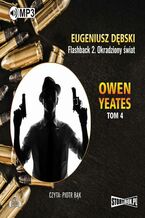 Okładka - Owen Yeates tom 4 Flashback 2 Okradziony świat - Eugeniusz Dębski