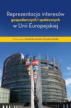 Okładka - Reprezentacja interesów gospodarczych i społecznych w Unii Europejskiej - Urszula Kurczewska, Krzysztof Jasiecki