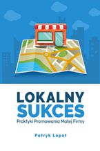 Okładka - Lokalny Sukces - Patryk Łopot