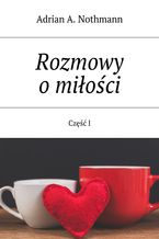 Okładka - Rozmowy o miłości - Adrian Nothmann