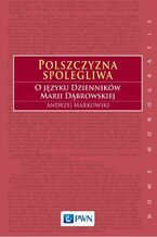 Okładka - Polszczyzna spolegliwa - Andrzej Markowski