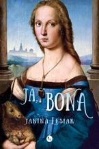 Okładka - Ja, Bona - Janina Lersiak