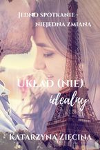 Okładka - Układ (nie) idealny - Katarzyna Zięcina
