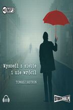Okładka - Wyszedł z siebie i nie wrócił - Tomasz Jastrun