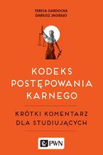 Okładka - Kodeks postępowania karnego - Teresa Gardocka, Dariusz Jagiełło