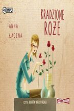 Okładka - Kradzione róże - Anna Łacina