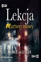 Okładka - Lekcja martwej mowy - Paweł Jaszczuk
