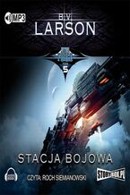 Okładka - Star Force Tom 5 Stacja bojowa - B.V. Larson