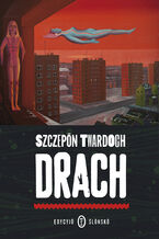 Okładka - Drach. Edycyj ślnsk - Szczepan Twardoch