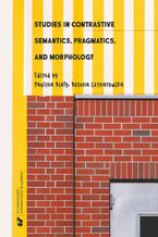 Okładka - Studies in Contrastive Semantics, Pragmatics, and Morphology - red. Paulina Biały, Bożena Cetnarowska