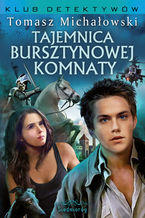 Okładka - Tajemnica Bursztynowej Komnaty - Tomasz Michałowski