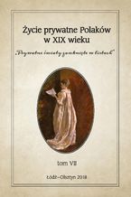 Okładka - Życie prywatne Polaków w XIX wieku - Jarosław Kita, Maria Korybut-Marciniak