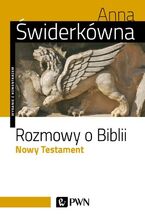 Okładka - Rozmowy o Biblii. Nowy Testament - Anna Świderkówna