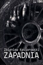 Okładka - Zapadnia - Zbigniew Kosiorowski