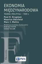 Okładka - Ekonomia międzynarodowa Tom 1 - Marc J. Melitz, Maurice Obstfeld, Paul R. Krugman