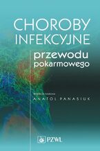 Okładka - Choroby infekcyjne przewodu pokarmowego - Anatol Panasiuk