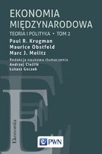 Okładka - Ekonomia międzynarodowa. Tom 2 - Paul R. Krugman, Maurice Obstfeld, Marc J. Melitz