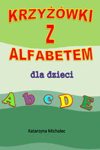 Okładka - Krzyżówki z alfabetem dla dzieci - Katarzyna Michalec