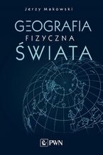 Okładka - Geografia fizyczna świata - Jerzy Makowski