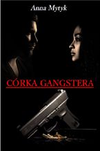 Okładka - Córka Gangstera - Anna Mytyk
