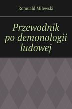 Okładka - Przewodnik po demonologii ludowej - Romuald Milewski